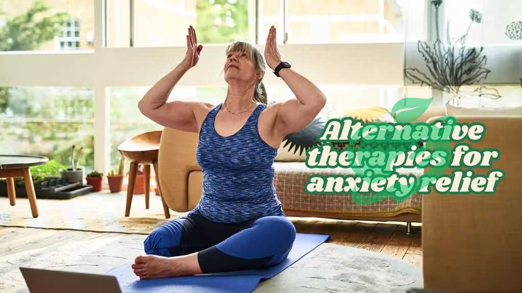 Alternative therapies for anxiety relief