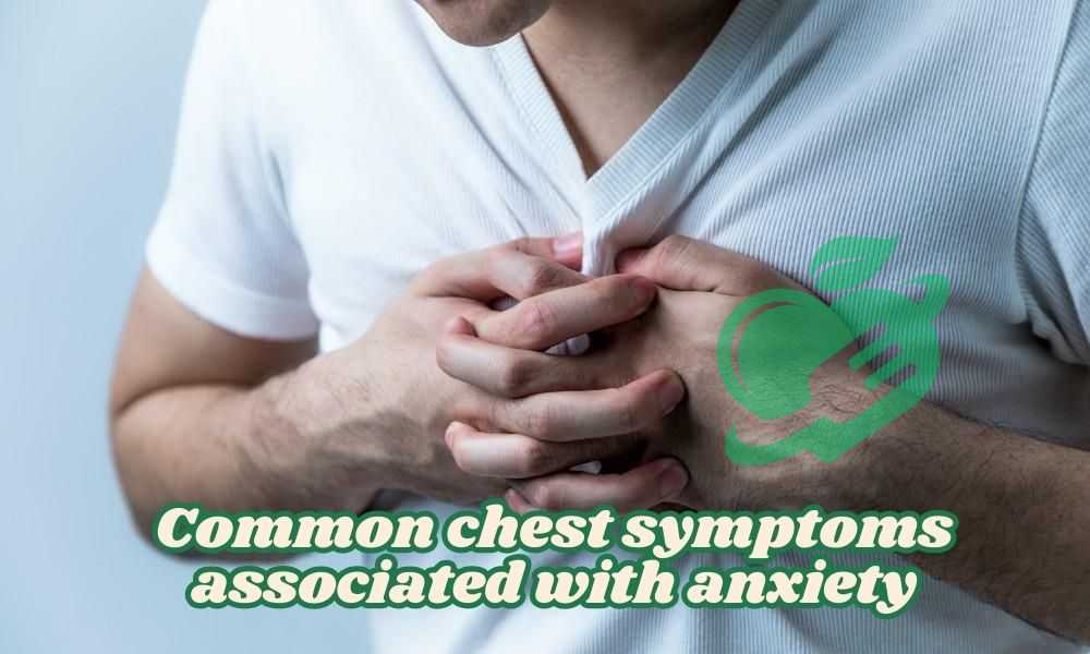 Common chest symptoms associated with anxiety