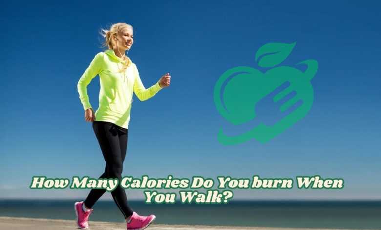 How Many Calories Do You burn When You Walk