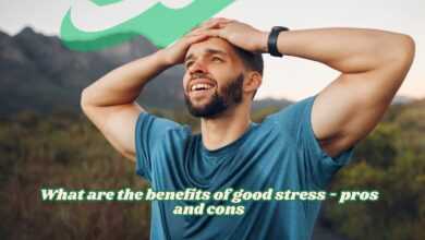 What are the benefits of good stress - pros and cons